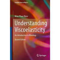 Understanding Viscoelasticity: An Introduction to Rheology [Hardcover]