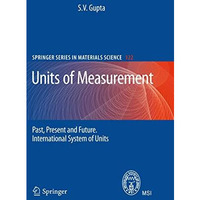 Units of Measurement: Past, Present and Future. International System of Units [Paperback]