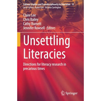 Unsettling Literacies: Directions for literacy research in precarious times [Paperback]