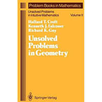 Unsolved Problems in Geometry: Unsolved Problems in Intuitive Mathematics [Hardcover]