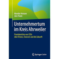 Unternehmertum im Kreis Ahrweiler: Praxisberichte von CEOs ?ber Krisen, Chancen  [Paperback]