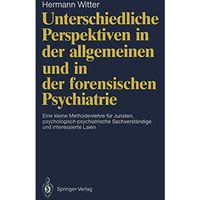 Unterschiedliche Perspektiven in der allgemeinen und in der forensischen Psychia [Paperback]