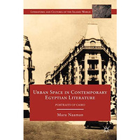 Urban Space in Contemporary Egyptian Literature: Portraits of Cairo [Hardcover]