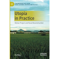 Utopia in Practice: Bishan Project and Rural Reconstruction [Paperback]