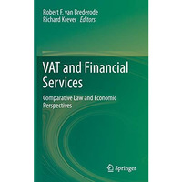 VAT and Financial Services: Comparative Law and Economic Perspectives [Hardcover]