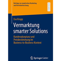 Vermarktung smarter Solutions: Kundenakzeptanz und Preisbestimmung im Business-t [Paperback]