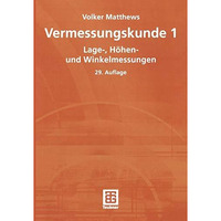 Vermessungskunde 1: Lage-, H?hen- und Winkelmessungen [Paperback]