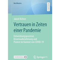 Vertrauen in Zeiten einer Pandemie: Entwicklungsprozesse, Krisenwahrnehmung und  [Paperback]