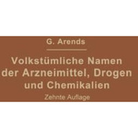 Volkst?mliche Namen der Arzneimittel, Drogen und Chemikalien: Eine Sammlung der  [Paperback]