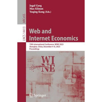 Web and Internet Economics: 19th International Conference, WINE 2023, Shanghai,  [Paperback]