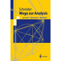 Wege zur Analysis: genetisch - geometrisch - konstruktiv [Paperback]