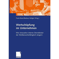 Wertsch?pfung im Unternehmen: Wie innovative interne Dienstleister die Wettbewer [Paperback]