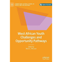 West African Youth Challenges and Opportunity Pathways [Hardcover]