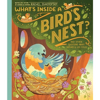 What's Inside A Bird's Nest?: And Other Questions About Nature & Life Cycles [Hardcover]