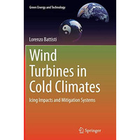 Wind Turbines in Cold Climates: Icing Impacts and Mitigation Systems [Paperback]