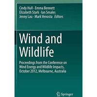 Wind and Wildlife: Proceedings from the Conference on Wind Energy and Wildlife I [Paperback]