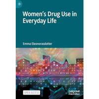 Womens Drug Use in Everyday Life [Hardcover]