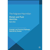 Women and Fluid Identities: Strategic and Practical Pathways Selected by Women [Paperback]