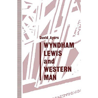 Wyndham Lewis and Western Man [Paperback]