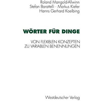 W?rter f?r Dinge: Von flexiblen Konzepten zu variablen Benennungen [Paperback]