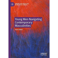 Young Men Navigating Contemporary Masculinities [Hardcover]