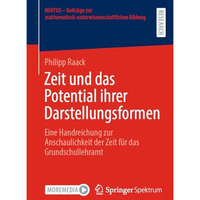 Zeit und das Potential ihrer Darstellungsformen: Eine Handreichung zur Anschauli [Paperback]