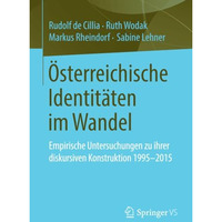 ?sterreichische Identit?ten im Wandel: Empirische Untersuchungen zu ihrer diskur [Paperback]