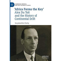 Africa Forms the Key: Alex Du Toit and the History of Continental Drift [Hardcover]