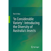 In Considerable Variety: Introducing the Diversity of Australias Insects [Paperback]