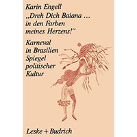 Dreh Dich Baiana... In den Farben meines Herzens!: Karneval in Brasilien  Ei [Paperback]