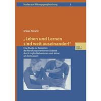 Leben und Lernen sind weit auseinander!: Eine Studie zur Rezeption der Handlun [Paperback]