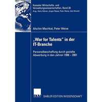 War for Talents in der IT-Branche: Personalbeschaffung durch gezielte Abwerbun [Paperback]