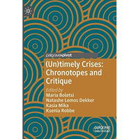 (Un)timely Crises: Chronotopes and Critique [Paperback]