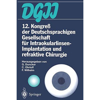 12. Kongre? der Deutschsprachigen Gesellschaft f?r Intraokularlinsen-Implantatio [Paperback]