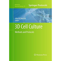 3D Cell Culture: Methods and Protocols [Paperback]