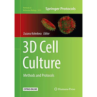 3D Cell Culture: Methods and Protocols [Paperback]