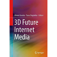 3D Future Internet Media [Hardcover]