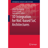 3D Integration for NoC-based SoC Architectures [Hardcover]