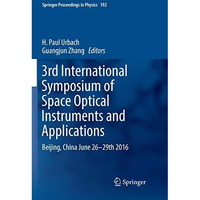 3rd International Symposium of Space Optical Instruments and Applications: Beiji [Paperback]