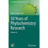 50 Years of Phytochemistry Research: Volume 43 [Hardcover]