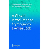 A Classical Introduction to Cryptography Exercise Book [Paperback]