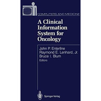 A Clinical Information System for Oncology [Paperback]