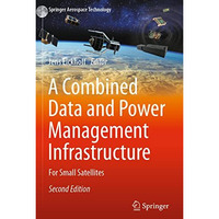 A Combined Data and Power Management Infrastructure: For Small Satellites [Paperback]