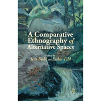 A Comparative Ethnography of Alternative Spaces [Paperback]