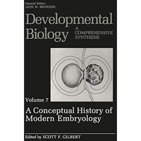 A Conceptual History of Modern Embryology: Volume 7: A Conceptual History of Mod [Paperback]