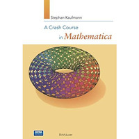 A Crash Course in Mathematica [Paperback]