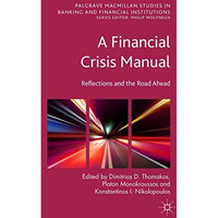 A Financial Crisis Manual: Reflections and the Road Ahead [Hardcover]