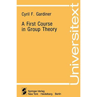 A First Course in Group Theory [Paperback]