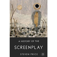 A History of the Screenplay [Hardcover]