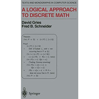 A Logical Approach to Discrete Math [Hardcover]